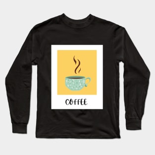 Coffee Long Sleeve T-Shirt